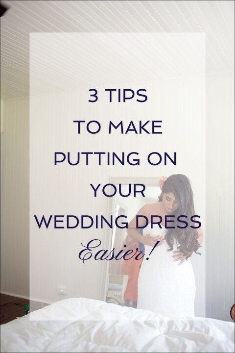 3 Quick Tips to Make Putting On Your Wedding Dress a Breeze!