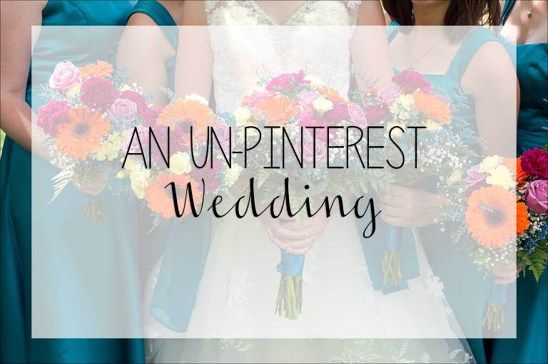 Comparison is the thief of joy & why you should consider an Un-Pinterest wedding.