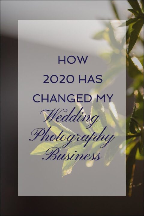how 2020 has changed my wedding photography business PIN