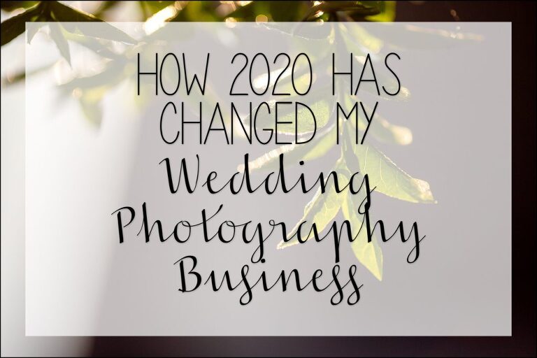how 2020 has changed my wedding photography business