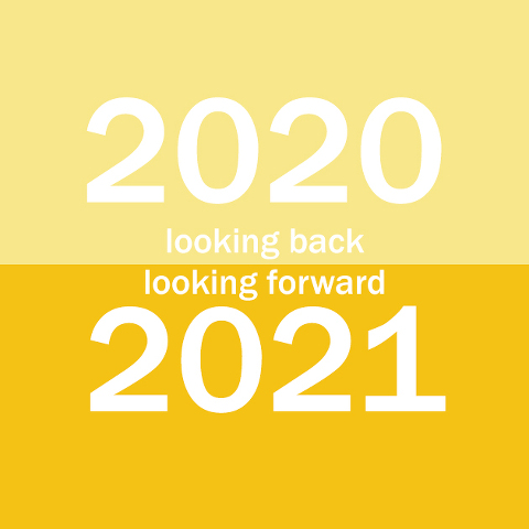Looking back at 2020 & Looking forward to 2021