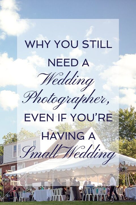 Why You Still Need A Wedding Photographer Even If You're Having A Small Wedding