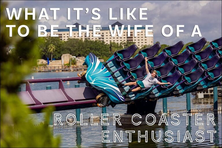 What it's like to be a wife of a Roller Coaster Enthusiast