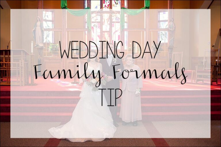 WEDDING DAY FAMILY FORMALS TIP