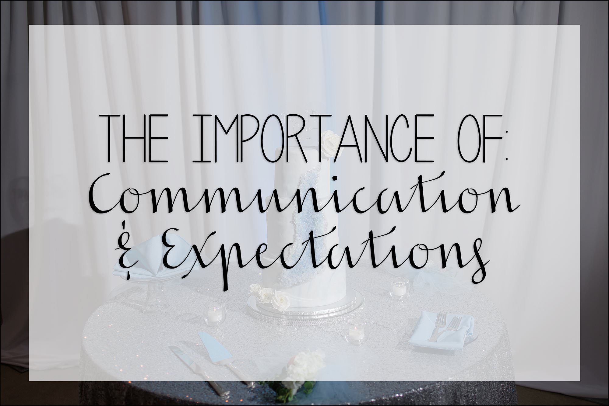 Wedding Photography The Importance of Communication & Expectations