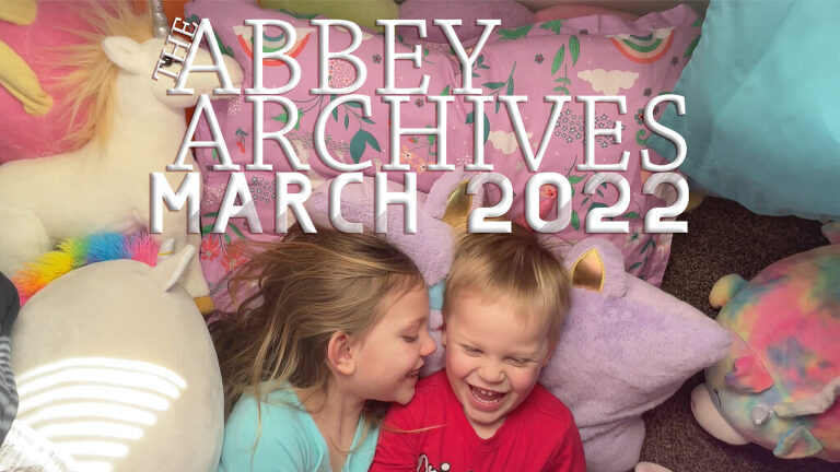 The Abbey Archives - A Compilation of our Home Movies & Family Life in March 2022