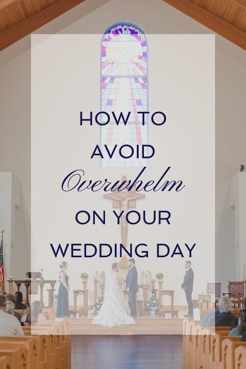 how to avoid overwhelm on your wedding day PIN