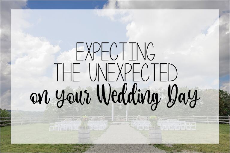 Expecting the Unexpected on your Wedding Day
