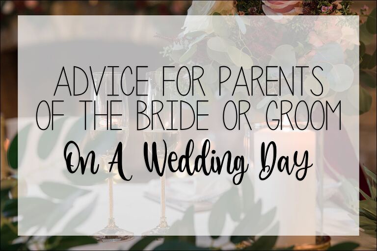 Advice for Parents of the Bride or Groom on a Wedding Day