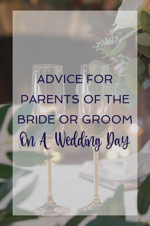 Advice for Parents of the Bride or Groom on a Wedding Day
